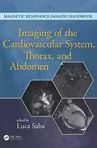 Imaging of the Cardiovascular System Thorax and Abdomen (Magnetic Resonance Imaging Handbook)