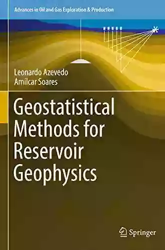 Geostatistical Methods for Reservoir Geophysics (Advances in Oil and Gas Exploration Production)