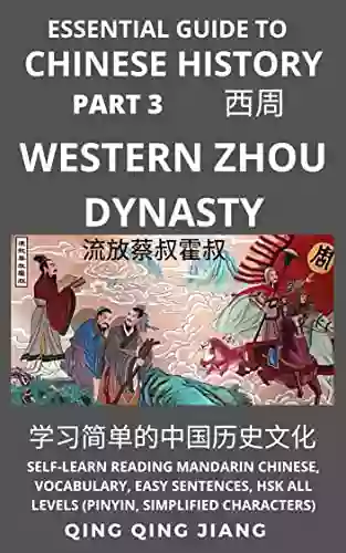 Essential Guide To Chinese History (Part 3): Western Zhou Dynasty Self Learn Reading Mandarin Chinese Vocabulary Easy Sentences HSK All Levels (Pinyin (Chinese History (HSK All Levels))