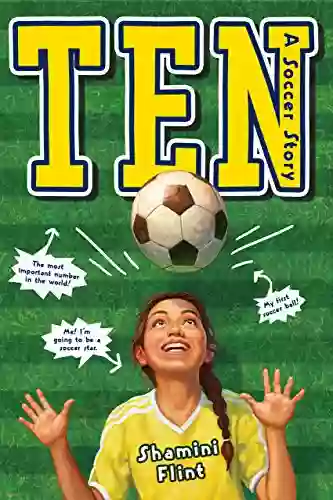 Ten: A Soccer Story Shamini Flint