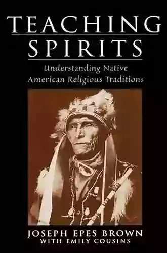 Teaching Spirits: Understanding Native American Religious Traditions