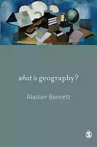 What Is Geography? Alastair Bonnett