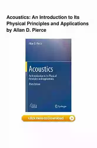 Acoustics: An Introduction to Its Physical Principles and Applications