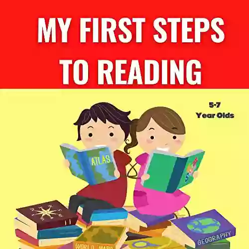 MY FIRST STEPS TO READING AGES 5 7:: EARLY READER FOR 6 YEAR OLDS