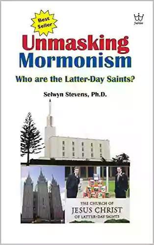 Unmasking Mormonism: Who Are The Latter Day Saints?