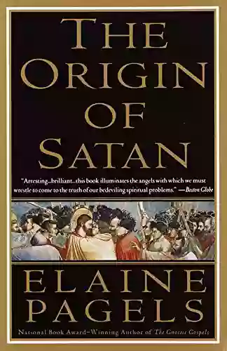 The Origin Of Satan: How Christians Demonized Jews Pagans And Heretics