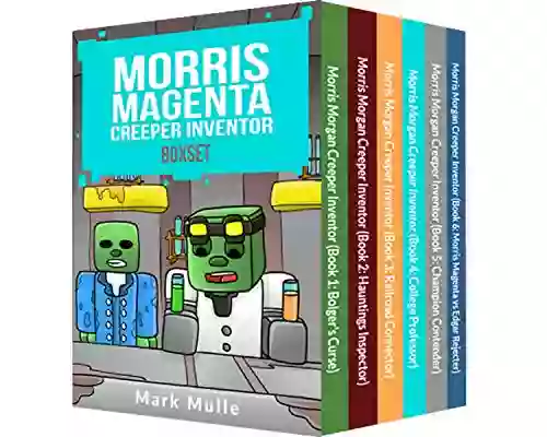 Morris Magenta: Creeper Inventor 1 to 6: Unofficial Minecraft for Kids Teens and Minecrafters Adventure Fan Fiction Diary Bundle Box Sets