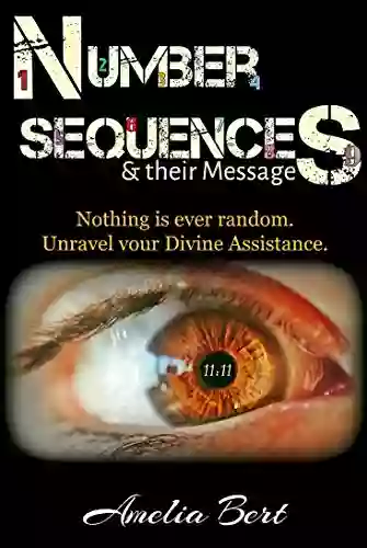 Number Sequences And Their Messages: Unravel Your Divine Assistance