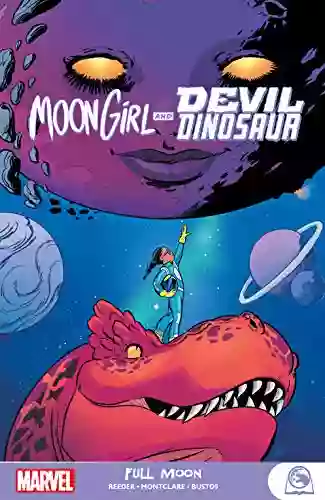 Moon Girl And Devil Dinosaur: Full Moon (Moon Girl And Devil Dinosaur (2015 2019) 2)