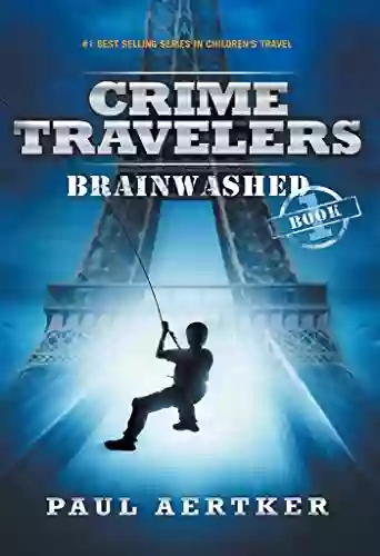 Brainwashed: Crime Travelers Spy School Mystery International Adventure 1