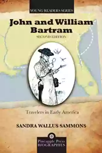 John And William Bartram: Travelers In Early America (Pineapple Press Young Reader Biographies)