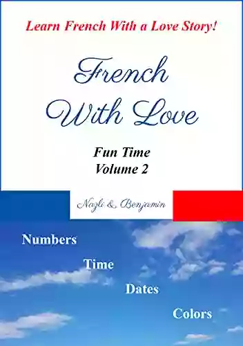 French With Love Fun Time Volume 2: Basics Of French Language