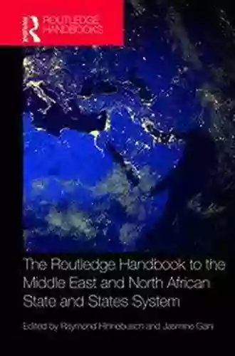 The Routledge Handbook To The Middle East And North African State And States System