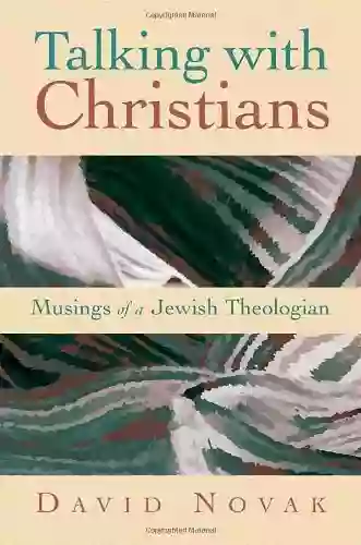 Talking with Christians: Musings of a Jewish Theologian (RADICAL TRADITIONS)