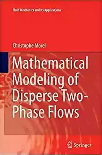 Mathematical Modeling of Disperse Two Phase Flows (Fluid Mechanics and Its Applications 114)