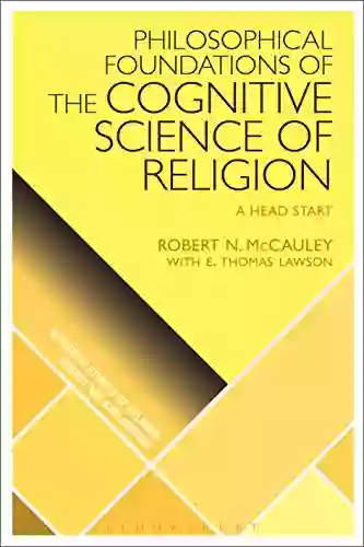 Philosophical Foundations Of The Cognitive Science Of Religion: A Head Start (Scientific Studies Of Religion: Inquiry And Explanation)