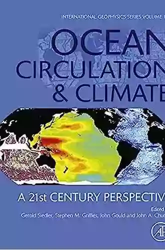 Ocean Circulation And Climate: A 21st Century Perspective (ISSN 103)