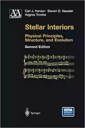 Stellar Interiors: Physical Principles Structure And Evolution (Astronomy And Astrophysics Library)