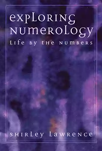 Exploring Numerology: Life by the Numbers (Exploring Series)