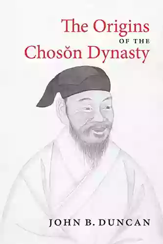 The Origins Of The Choson Dynasty (Korean Studies Of The Henry M Jackson School Of International Studies)