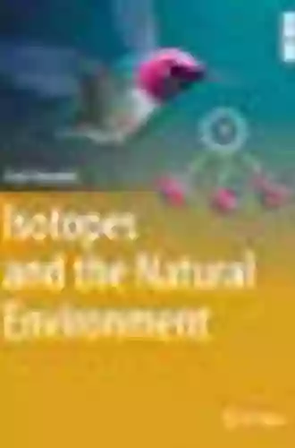 Isotopes and the Natural Environment (Springer Textbooks in Earth Sciences Geography and Environment)