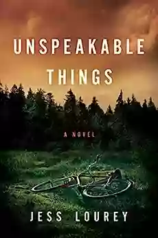 Unspeakable Things Jess Lourey