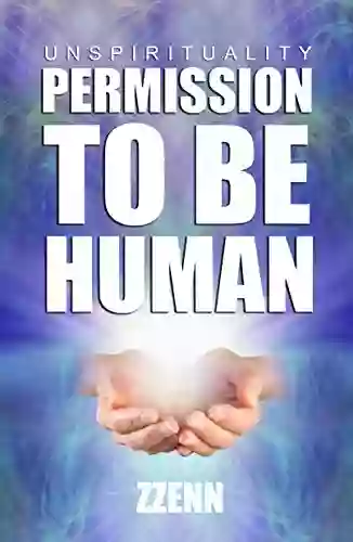 UnSpirituality: Permission To Be Human