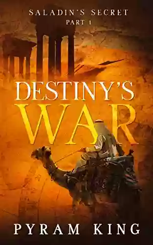 Destiny S War: Part 1: Saladin S Secret