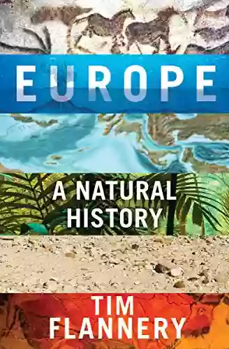 Europe: A Natural History Tim Flannery