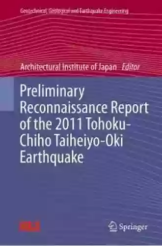 Preliminary Reconnaissance Report Of The 2011 Tohoku Chiho Taiheiyo Oki Earthquake (Geotechnical Geological And Earthquake Engineering 23)