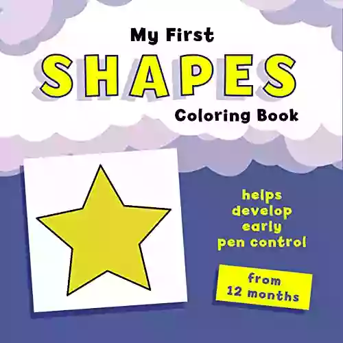 My First Shapes Coloring Book: Helps Develop Early Pen Control