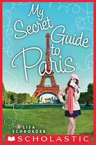 My Secret Guide to Paris: A Wish Novel