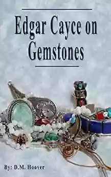 Edgar Cayce On Gemstones D M Hoover