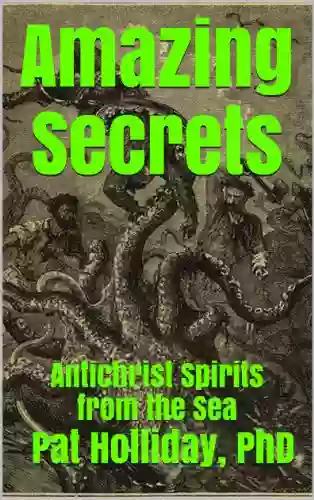 Amazing Secrets (Antichrist Spirits from the Sea)