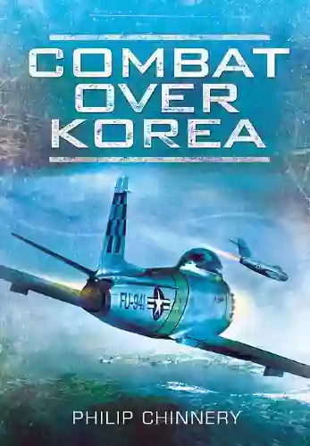 Combat Over Korea Philip D Chinnery