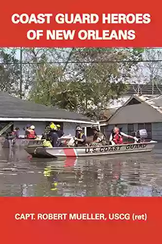 COAST GUARD HEROES OF NEW ORLEANS