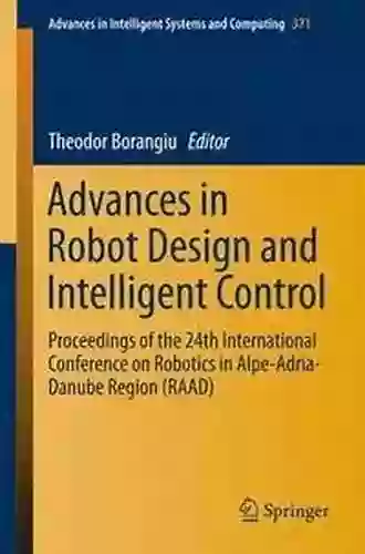 Advances In Robot Design And Intelligent Control: Proceedings Of The 24th International Conference On Robotics In Alpe Adria Danube Region (RAAD) (Advances Intelligent Systems And Computing 371)