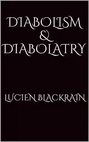 Diabolism Diabolatry Lucien Blackrain