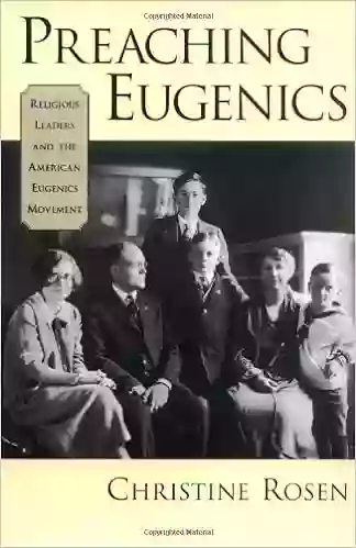 Preaching Eugenics: Religious Leaders And The American Eugenics Movement