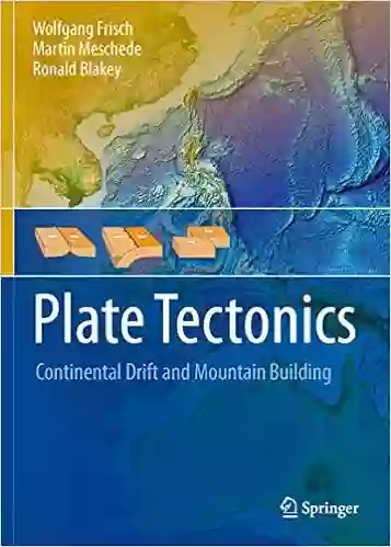 Plate Tectonics: Continental Drift And Mountain Building