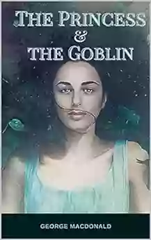 The Princess and the Goblin: With original illustrations