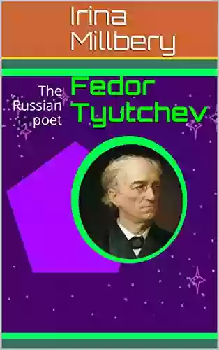 Fedor Tyutchev: The Russian Poet (Russian Poets 2)