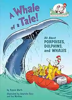 A Whale Of A Tale : All About Porpoises Dolphins And Whales (Cat In The Hat S Learning Library)