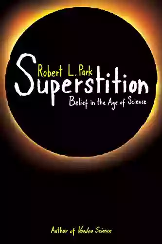 Superstition: Belief In The Age Of Science