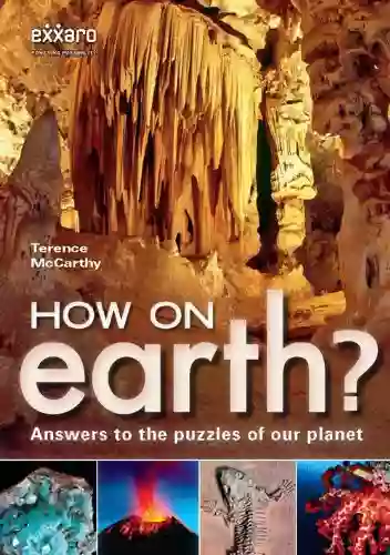 How On Earth?: Answers To The Puzzles Of Our Planet