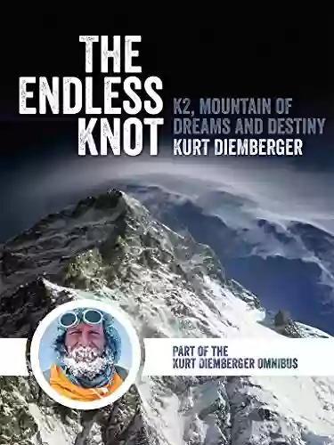 The Endless Knot: K2 Mountain Of Dreams And Destiny