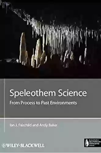 Speleothem Science: From Process to Past Environments (Blackwell Quaternary Geoscience 4)