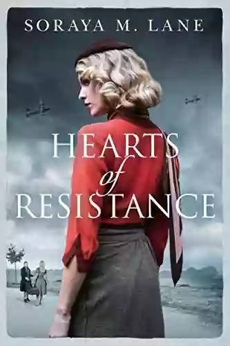 Hearts Of Resistance Soraya M Lane