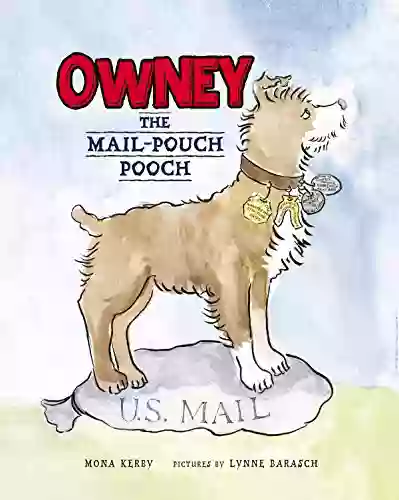 Owney: The Mail Pouch Pooch Karen Tyrrell