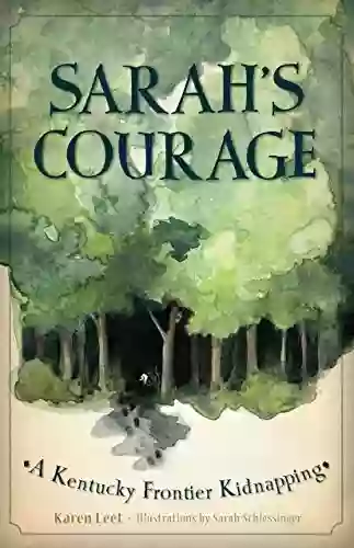 Sarah S Courage: A Kentucky Frontier Kidnapping